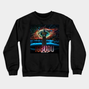 Igbo / African Gods : IGBUDU By SIRIUS UGO ART Crewneck Sweatshirt